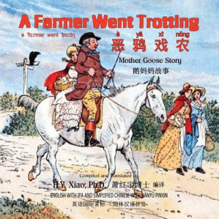 Książka A Farmer Went Trotting (Simplified Chinese): 10 Hanyu Pinyin with IPA Paperback Color H y Xiao Phd