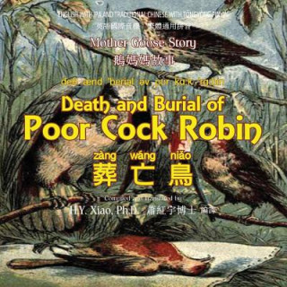 Kniha Death and Burial of Poor Cock Robin (Traditional Chinese): 08 Tongyong Pinyin with IPA Paperback Color H y Xiao Phd