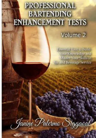 Książka Professional Bartending Enhancement Tests: Essential Tool to Build Your Knowledge and Master Your Skills in Bar and Beverage Service Janine Palermo Siggaoat