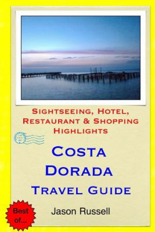 Könyv Costa Dorada Travel Guide: Sightseeing, Hotel, Restaurant & Shopping Highlights Jason Russell