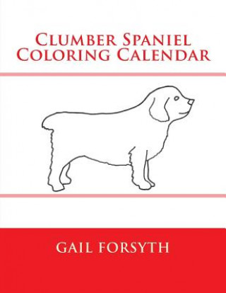 Carte Clumber Spaniel Coloring Calendar Gail Forsyth