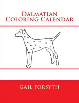 Kniha Dalmatian Coloring Calendar Gail Forsyth