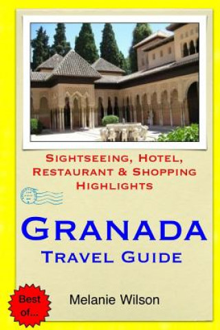 Könyv GRANADA TRAVEL GUIDE Melanie Wilson