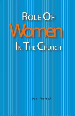 Carte Role of Women in the Church Don Imgrund