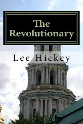 Book The Revolutionary: The Navelan Chrinicles Volume IV Lee W Hickey