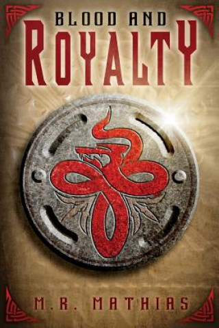 Carte Blood and Royalty: Dragoneer Saga Book Six M R Mathias