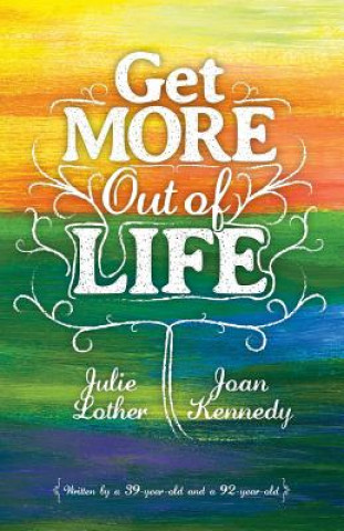 Книга Get More Out of Life Julie Lother