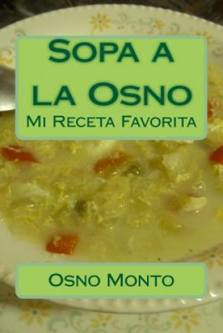 Kniha Sopa a la Osno: Mi Receta Favorita Osno Monto