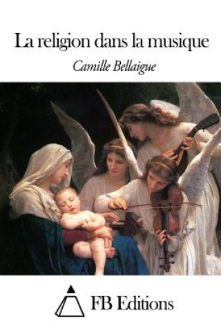 Knjiga La religion dans la musique Camille Bellaigue