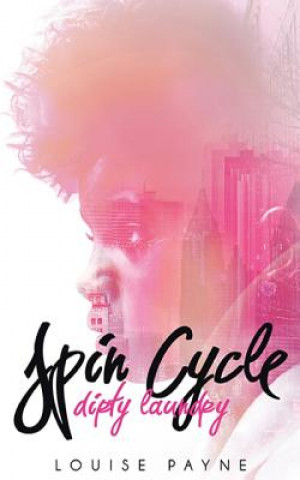 Knjiga Spin Cycle: Dirty Laundry Louise Payne