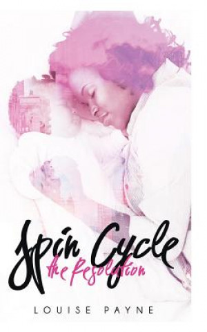 Knjiga Spin Cycle: The Resolution Louise Payne