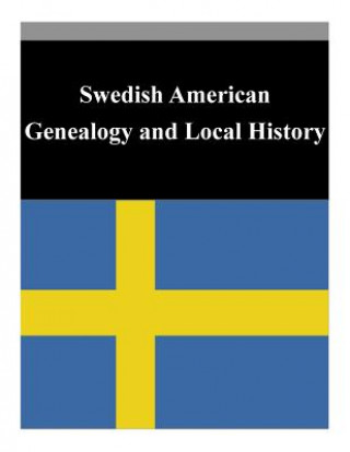 Książka Swedish American Genealogy and Local History Library Of Congress