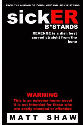 Książka SickER B*stards: A novel of extreme sex and horror Matt Shaw