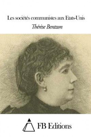 Kniha Les sociétés communistes aux Etats-Unis Therese Bentzon