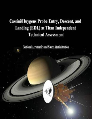 Kniha Cassini/Huygens Probe Entry, Descent, and Landing (EDL) at Titan Independent Technical Assessment National Aeronautics and Administration