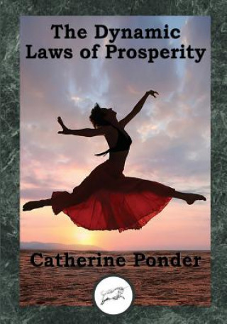 Book The Dynamic Laws of Prosperity: Forces That Bring Riches to You Catherine Ponder
