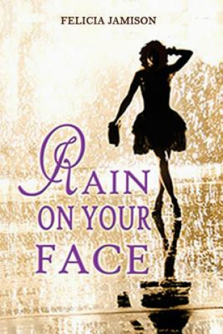 Kniha Rain On Your Face Felicia Jamison