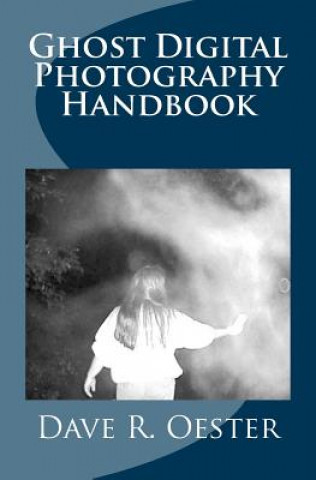 Livre Ghost Digital Photography Handbook Dave R Oester