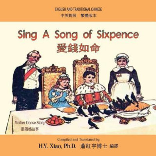 Kniha Sing a Song of Sixpence (Traditional Chinese): 01 Paperback Color H y Xiao Phd