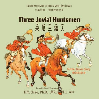 Kniha Three Jovial Huntsmen (Simplified Chinese): 05 Hanyu Pinyin Paperback Color H y Xiao Phd