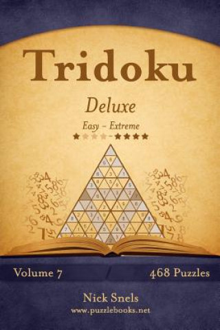 Book Tridoku Deluxe - Easy to Extreme - Volume 7 - 468 Puzzles Nick Snels