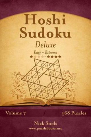 Carte Hoshi Sudoku Deluxe - Easy to Extreme - Volume 7 - 468 Puzzles Nick Snels