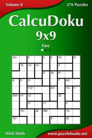 Carte CalcuDoku 9x9 - Easy - Volume 8 - 276 Puzzles Nick Snels