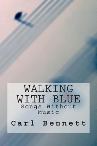 Könyv Walking With Blue Carl Bennett