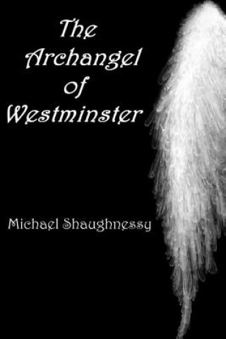 Kniha The Archangel of Westminster Michael Shaughnessy