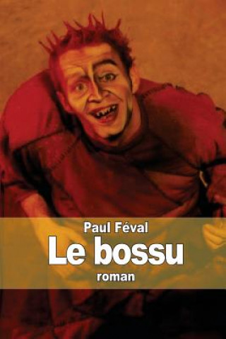 Könyv Le bossu Paul Féval