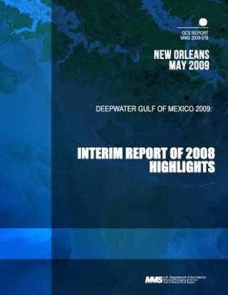 Carte Deepwater Gulf of Mexico 2009: Interim Report of 2008 Highlights U S Department of the Interior