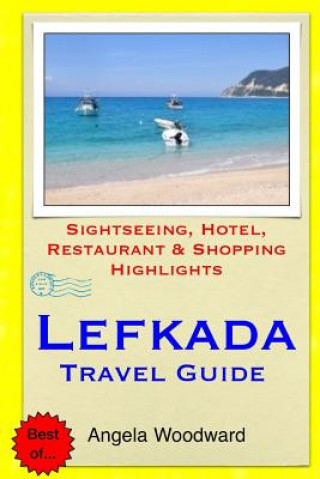 Książka Lefkada Travel Guide: Sightseeing, Hotel, Restaurant & Shopping Highlights Angela Woodward