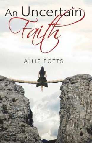 Kniha An Uncertain Faith Allie Potts