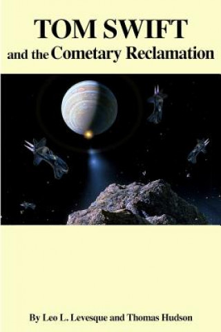 Libro Tom Swift and the Cometary Reclamation Leo L Levesque