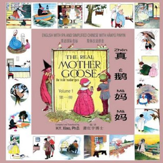 Книга The Real Mother Goose, Volume 1 (Simplified Chinese): 10 Hanyu Pinyin with IPA Paperback Color H y Xiao Phd