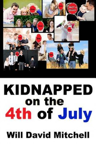 Kniha Kidnapped on the 4th of July Will David Mitchell