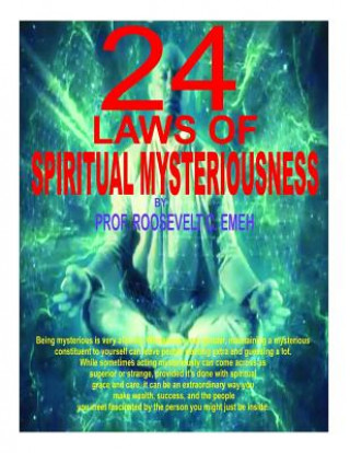 Buch 24 Laws Of Spiritual Mysteriousness Roosevelt C Emeh