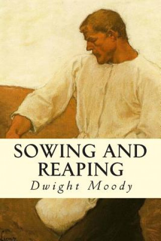 Książka Sowing and Reaping Dwight Moody