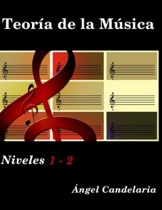 Kniha Teoría de la Música: Niveles 1 - 2 Angel Candelaria