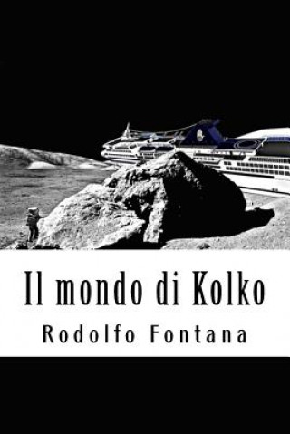 Könyv Il mondo di Kolko Rodolfo Fontana