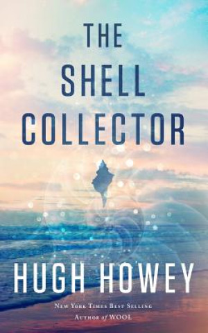 Kniha The Shell Collector: A Story of the Seven Seas Hugh Howey