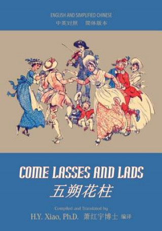 Kniha Come Lasses and Lads (Simplified Chinese): 06 Paperback Color H y Xiao Phd