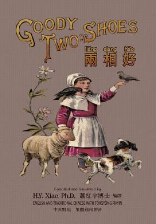 Könyv Goody Two-Shoes (Traditional Chinese): 03 Tongyong Pinyin Paperback Color H y Xiao Phd
