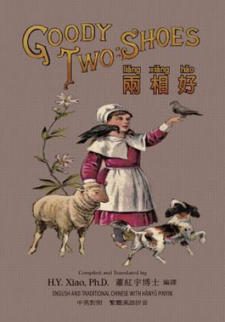 Kniha Goody Two-Shoes (Traditional Chinese): 04 Hanyu Pinyin Paperback Color H y Xiao Phd