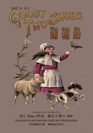 Könyv Goody Two-Shoes (Traditional Chinese): 08 Tongyong Pinyin with IPA Paperback Color H y Xiao Phd