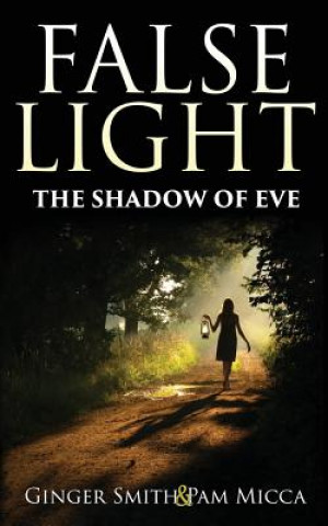 Boek False Light The Shadow Of Eve Ginger Smith