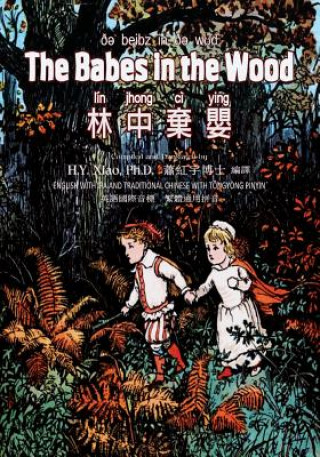 Buch The Babes in the Wood (Traditional Chinese): 08 Tongyong Pinyin with IPA Paperback Color H y Xiao Phd