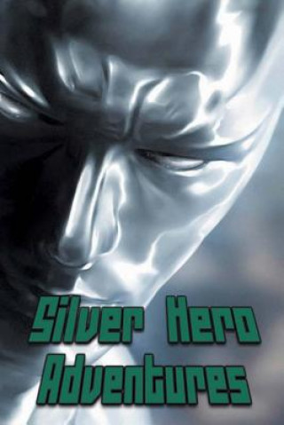 Knjiga Silver Hero Adventures Greg D