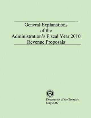 Kniha General Explanations of the Administrations Fiscal Year 2010 Revenue Proposals Department of the Treasury