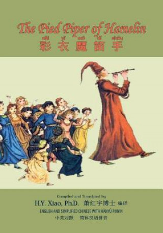 Książka The Pied Piper of Hamelin (Simplified Chinese): 05 Hanyu Pinyin Paperback Color H y Xiao Phd